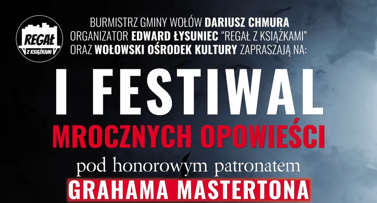 Imprezy cykliczne, Mroczne historie opanują Wołów! Nadchodzi Festiwal Mrocznych Opowieści patronatem Grahama Mastertona - zdjęcie, fotografia