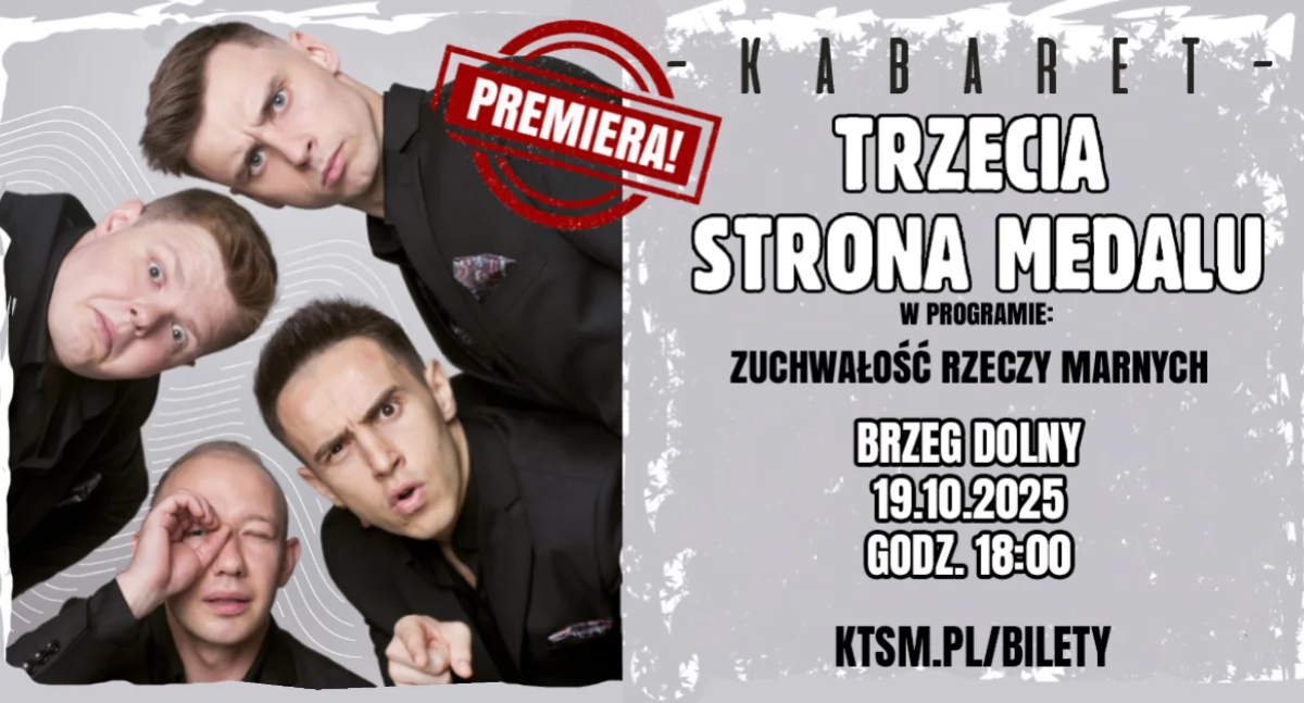 Teatr, Kabaret Trzecia Strona Medalu programem „Zuchwałość rzeczy marnych” Brzegu Dolnym! - zdjęcie, fotografia